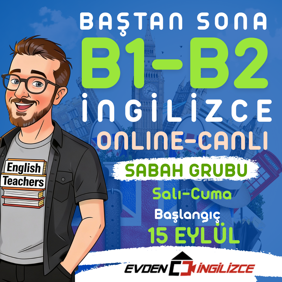 BAŞTAN SONA B1-B2 (15 EYLÜL GRUBU HAFTA İÇİ SABAH)