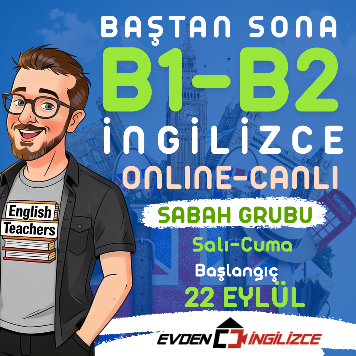 BAŞTAN SONA B1-B2 (22 EYLÜL GRUBU HAFTA İÇİ SABAH)