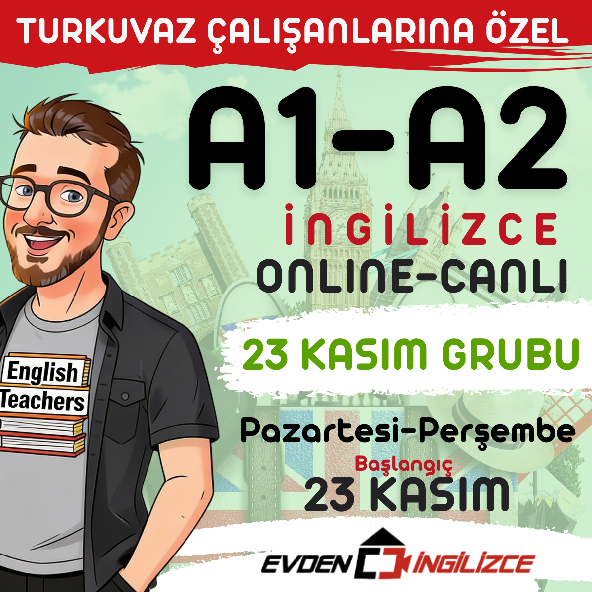 A1-A2 İNGİLİZCE (23 KASIM GRUBU) TURKUVAZA ÖZEL