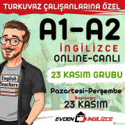 A1-A2 İNGİLİZCE (23 KASIM GRUBU) TURKUVAZA ÖZEL