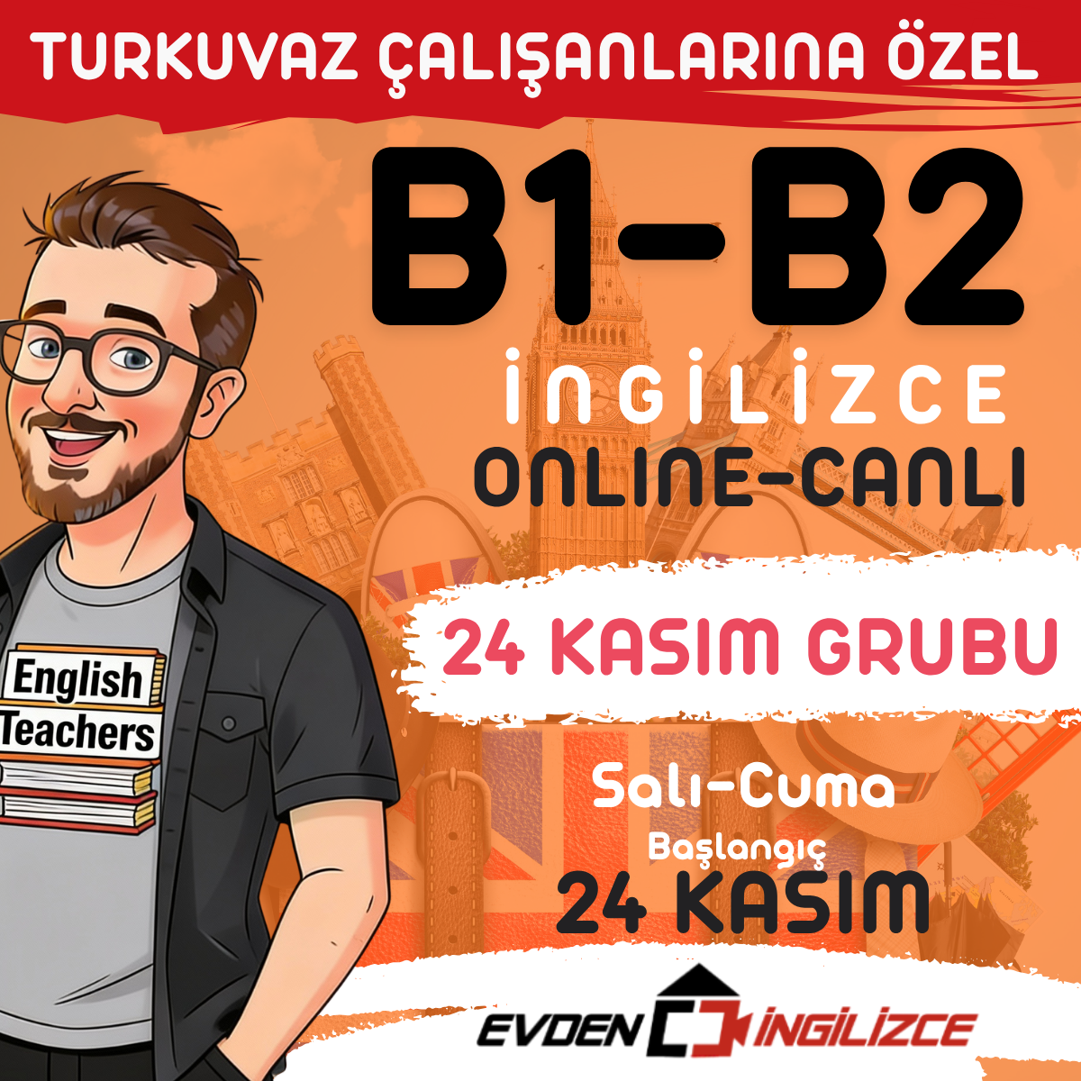 B1-B2 İNGİLİZCE (24 KASIM GRUBU) TURKUVAZA ÖZEL