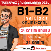 B1-B2 İNGİLİZCE (24 KASIM GRUBU) TURKUVAZA ÖZEL