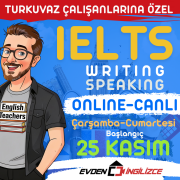 IELTS (WRITING-SPEAKING) TURKUVAZ ÇALIŞANLARINA ÖZEL
